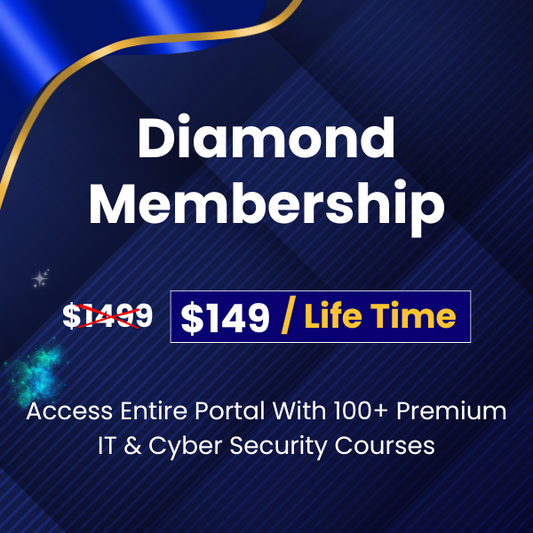 Diamond Membership – Learn 100+ Advanced Cyber Security Courses (Access Entire Portal for Life Time)