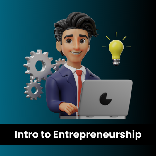 Intro to Entrepreneurship Get started as an Entrepreneur